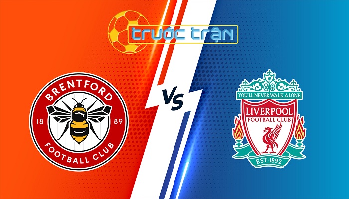 Brentford vs Liverpool – Soi kèo hôm nay 22h00 18/01/2024 – Ngoại Hạng Anh