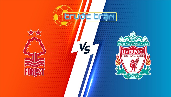 Nottingham Forest vs Liverpool – Soi kèo hôm nay 02h30 15/01/2024 – Ngoại Hạng Anh