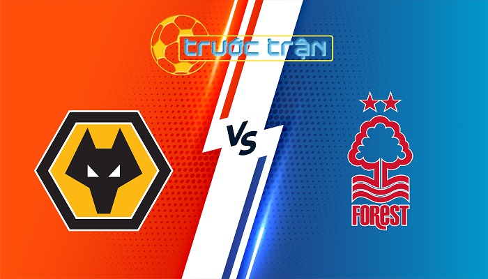 Wolves vs Nottingham Forest – Soi kèo hôm nay 03h00 07/01/2024 – Ngoại Hạng Anh