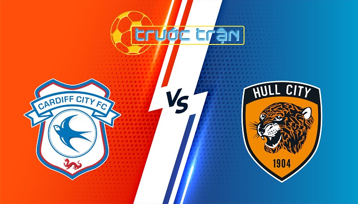 Cardiff City vs Hull City – Soi kèo hôm nay 02h45 26/02/2025 – Hạng Nhất Anh