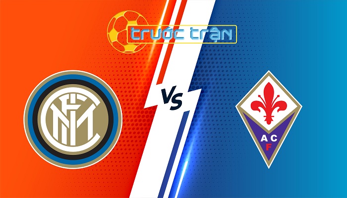 Inter Milan vs Fiorentina – Soi kèo hôm nay 02h45 11/02/2025 – VĐQG Italia