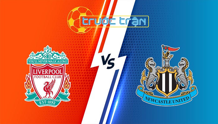 Liverpool vs Newcastle – Soi kèo hôm nay 03h15 27/02/2025 – Ngoại Hạng Anh