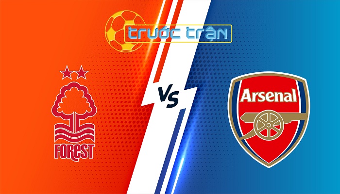 Nottingham Forest vs Arsenal – Soi kèo hôm nay 02h30 27/02/2025 – Ngoại Hạng Anh