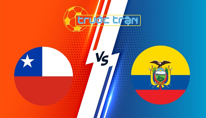 Chile vs Ecuador – Soi kèo hôm nay 07h00 26/03/2025 – Vòng loại World Cup