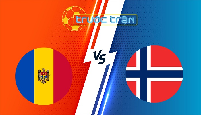 Moldova vs Na Uy – Soi kèo hôm nay 00h00 23/03/2025 – Vòng loại World Cup