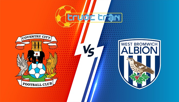 Coventry vs West Brom – Soi kèo hôm nay 21h00 18/04/2025 – Hạng Nhất Anh