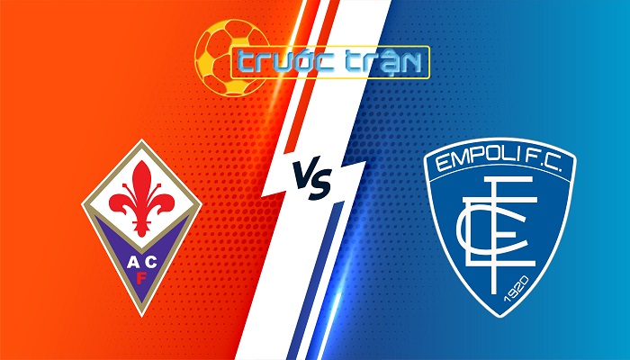 Fiorentina vs Empoli – Soi kèo hôm nay 20h00 27/04/2025 – VĐQG Italia