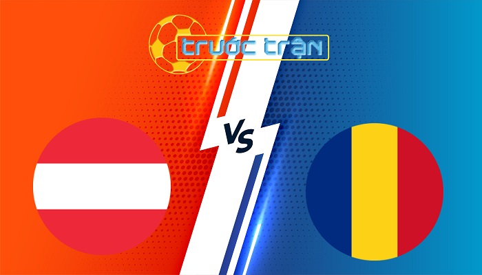Áo vs Romania – Soi kèo hôm nay 01h45 08/06/2025 – Khó phân thắng bại
