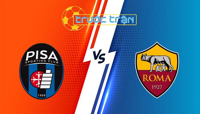 Pisa vs Roma – Soi kèo hôm nay 01h45 31/08/2025 – VĐQG Italia