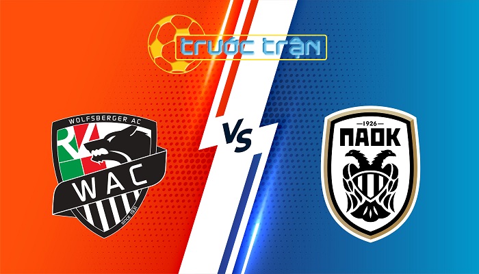 Wolfsberger AC vs PAOK – Soi kèo hôm nay 00h00 15/08/2025 – Europa League
