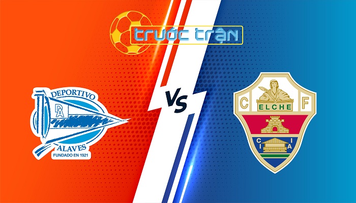 Alaves vs Elche – Soi kèo hôm nay 19h00 05/10/2025 – VĐQG Tây Ban Nha