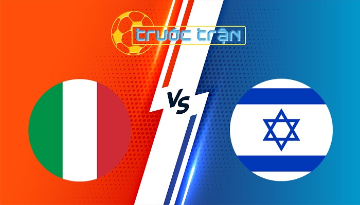 Italia vs Israel – Soi kèo hôm nay 01h45 15/10/2025 – Vòng Loại World Cup 2026