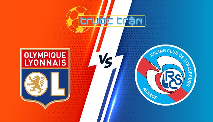Lyon vs Strasbourg – Soi kèo hôm nay 02h45 27/10/2025 – VĐQG Pháp